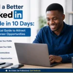 Build a Better LinkedIn Profile in 10 Days