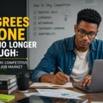 Why Degrees Alone Are No Longer Enough